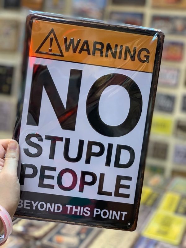 Stupid People Metal Sign - Image 2
